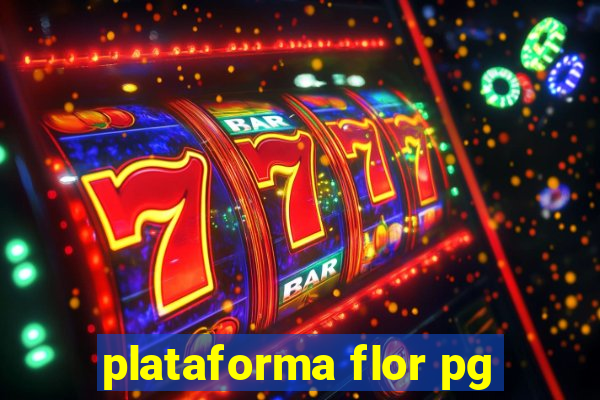 plataforma flor pg